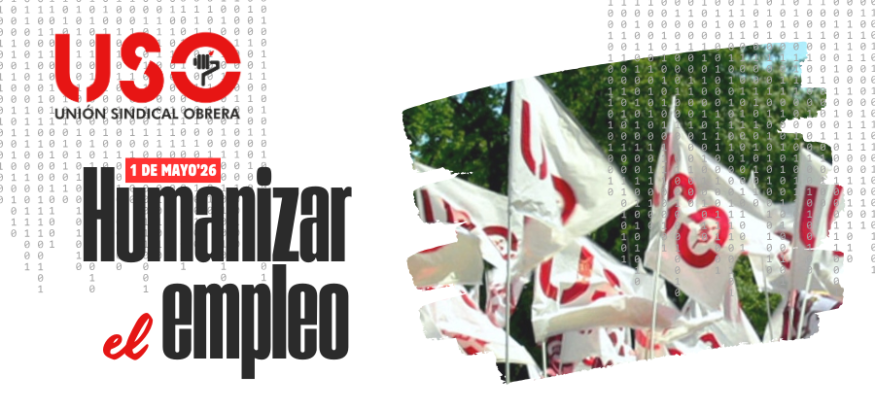 Sindicato USO. USO llama a la movilización el 1 de Mayo: Madrid, Barcelona, Bilbao, Murcia, Tenerife y Palma