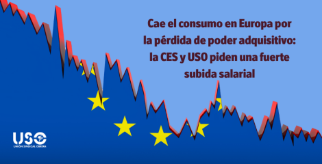 Cae el consumo en Europa: USO pide subir salarios para recuperar poder adquisitivo Cae el consumo en Europa: USO pide subir salarios para recuperar poder adquisitivo