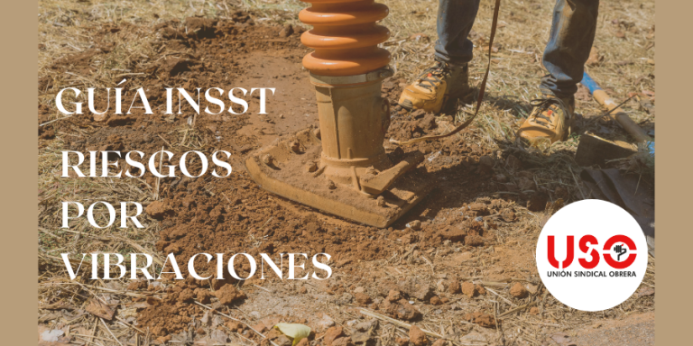 Sindicato USO. Nueva guía sobre vibraciones del INSST