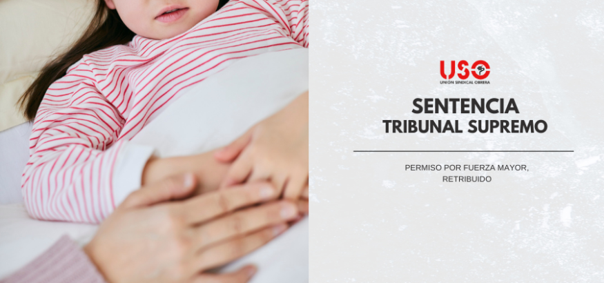 Sindicato USO. El Supremo confirma que el permiso por fuerza mayor familiar de 4 días al año es retribuido