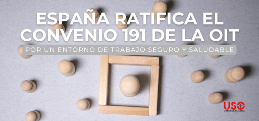 España ratifica el Convenio nº 191 de la OIT, de trabajo seguro