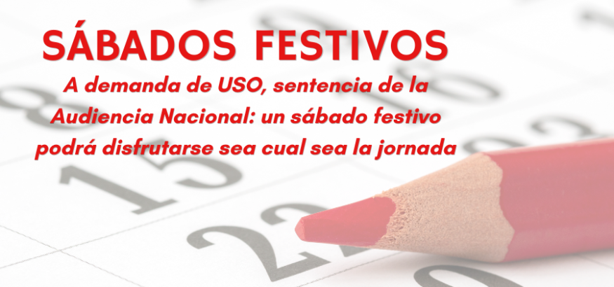 Sentencia de la Audiencia Nacional a demanda de USO: los sábados festivos se compensarán siempre