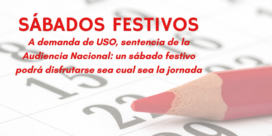 Sentencia de la AN a demanda de USO: los sábados festivos se compensarán siempre