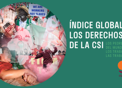 La CSI alerta: nuevo deterioro de derechos laborales y sindicales en 2026