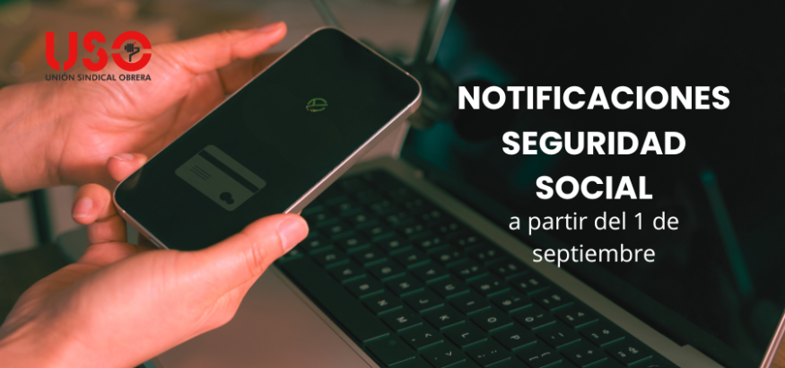 Sindicato USO. Te contamos las novedades en notificaciones electrónicas de la Seguridad Social