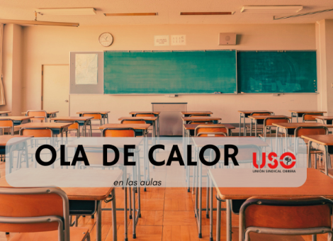 Ola de calor en las aulas: USO denuncia que el cambio climático incumple la PRL