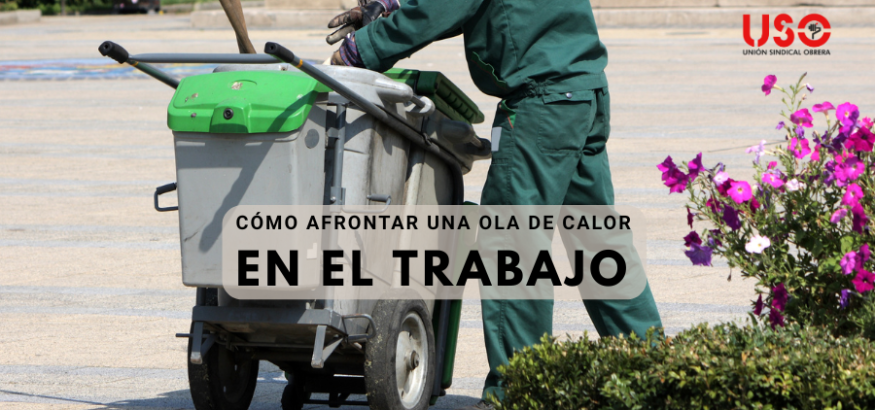 Sindicato USO. Primera ola de calor del verano: ¿qué ocurre si trabajo?