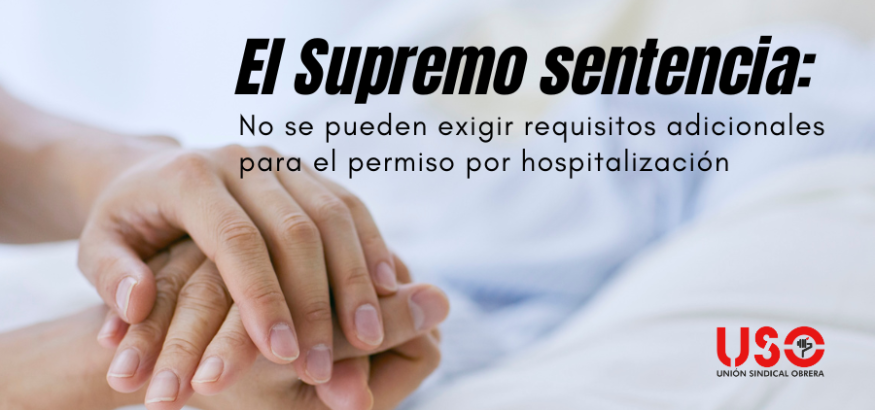 El Supremo sentencia: no se pueden exigir requisitos extra para el permiso de hospitalización El Supremo sentencia: no se pueden exigir requisitos extra para el permiso de hospitalización