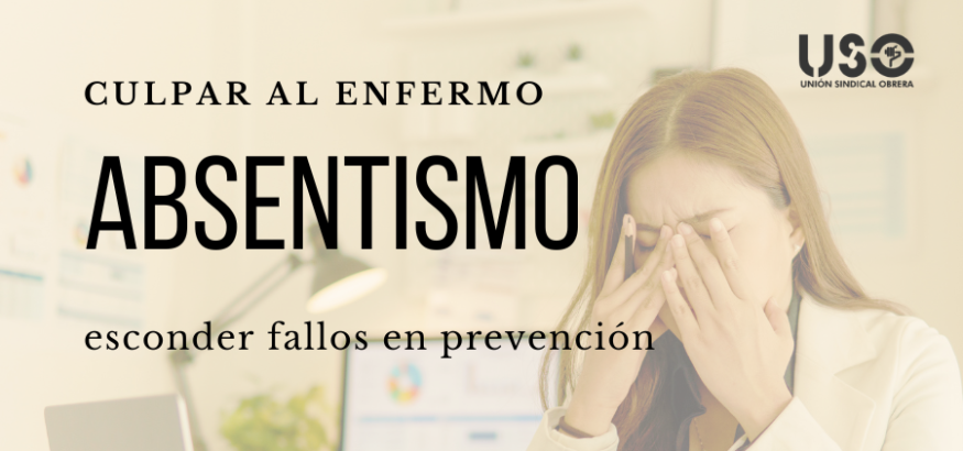 Absentismo laboral: culpa al trabajador enfermo y esconde fallos en PRL Absentismo laboral: culpa al trabajador enfermo y esconde fallos en PRL
