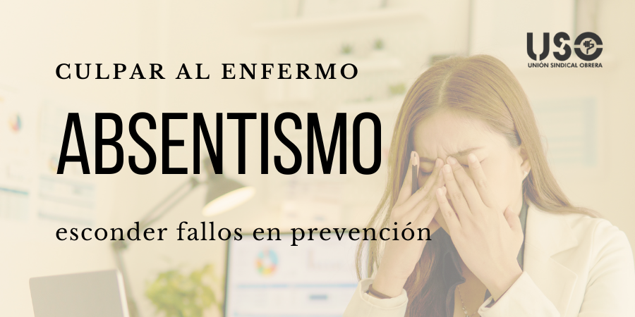 Absentismo laboral: culpa al trabajador enfermo y esconde fallos en PRL Absentismo laboral: culpa al trabajador enfermo y esconde fallos en PRL