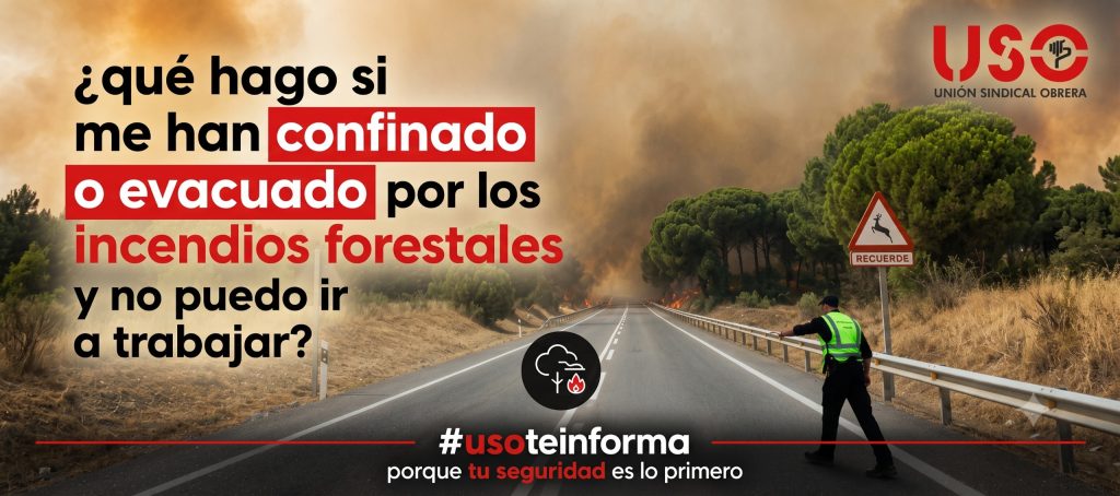 USOTeInforma sobre tus derechos laborales ante los incendios forestales