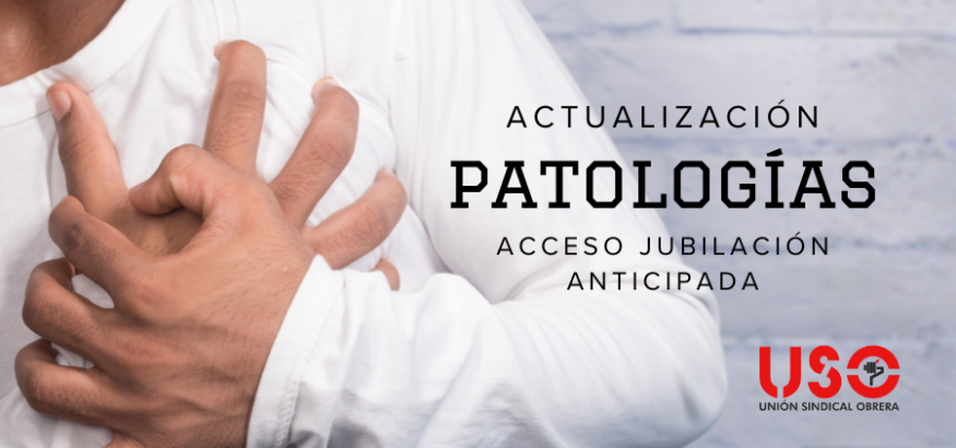 Sindicato USO. Se actualizan las patologías para acceder a la jubilación anticipada por discapacidad