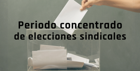 ¿Sabes qué es el periodo concentrado de elecciones sindicales? ¿Sabes qué es el periodo concentrado de elecciones sindicales?