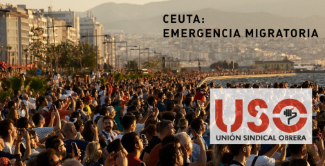 Ceuta sigue en emergencia: USO reclama responsabilidad Ceuta sigue en emergencia: USO reclama responsabilidad