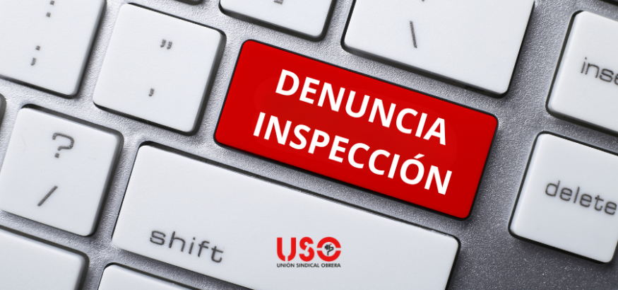 Sindicato USO. Cómo poner una denuncia anónima en la Inspección de Trabajo