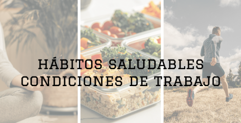 Los hábitos saludables empiezan en las condiciones de trabajo Los hábitos saludables empiezan en las condiciones de trabajo