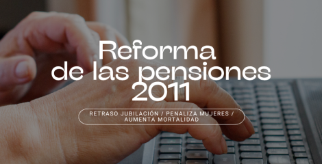 Reforma de las pensiones: trabajar más, castigo a las mujeres y acorta la vida Reforma de las pensiones: trabajar más, castigo a las mujeres y acorta la vida