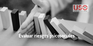 Sindicato USO. Riesgos psicosociales en el trabajo: por qué evaluarlos ya no puede esperar